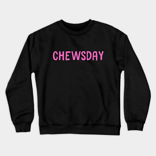 chewsday Crewneck Sweatshirt by PetLolly